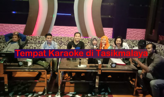 tempat karaoke di tasikmalaya