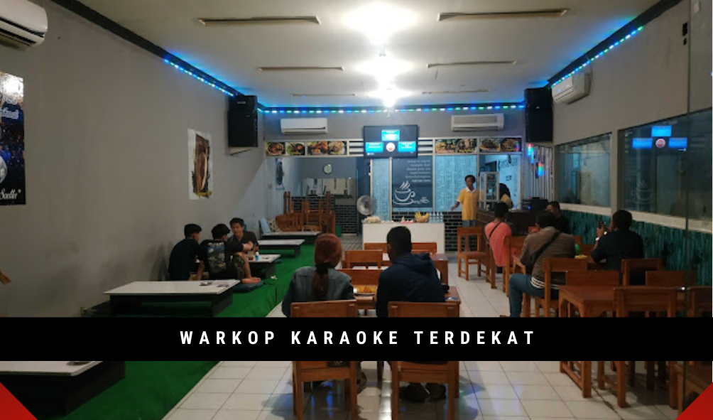 11 Warkop Karaoke Terdekat dan Rekomended Di Jawa Tengah dan Jawa Timur