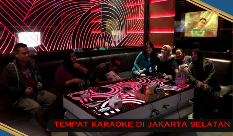 tempat karaoke di jakarta selatan